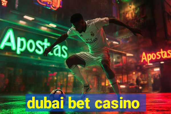 dubai bet casino