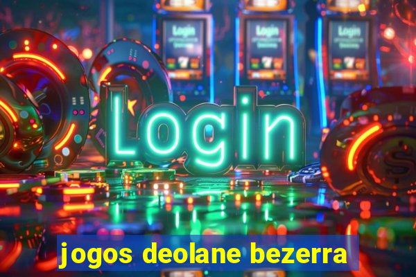 jogos deolane bezerra