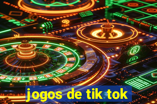 jogos de tik tok