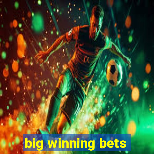 big winning bets