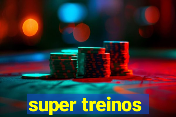 super treinos