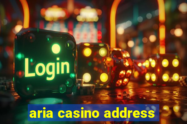 aria casino address