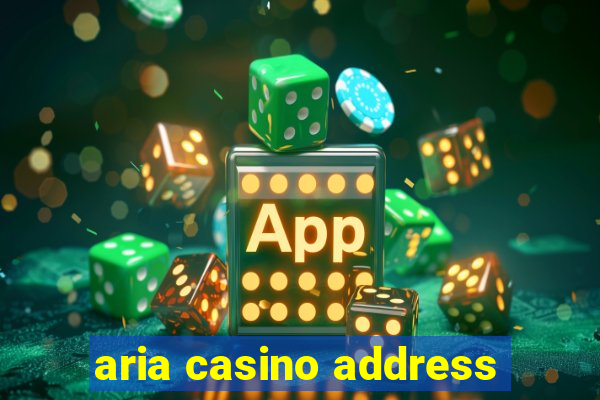 aria casino address