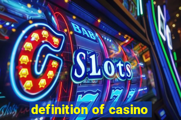 definition of casino