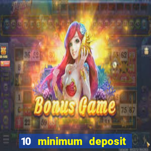 10 minimum deposit casinos canada