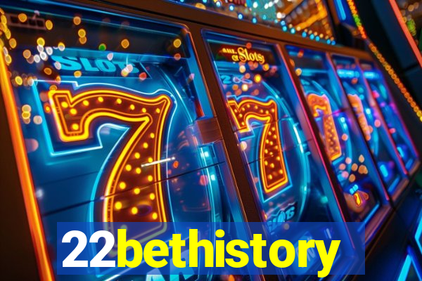 22bethistory