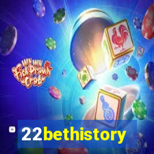 22bethistory