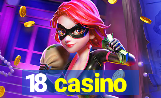 18 casino