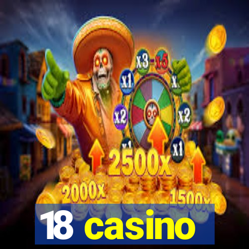 18 casino