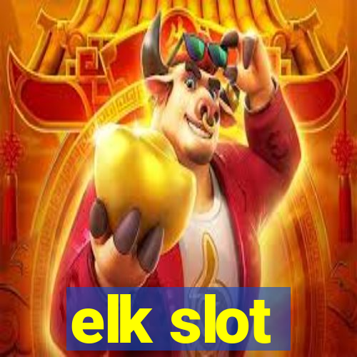 elk slot