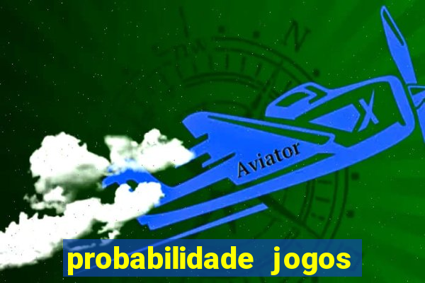 probabilidade jogos de futebol