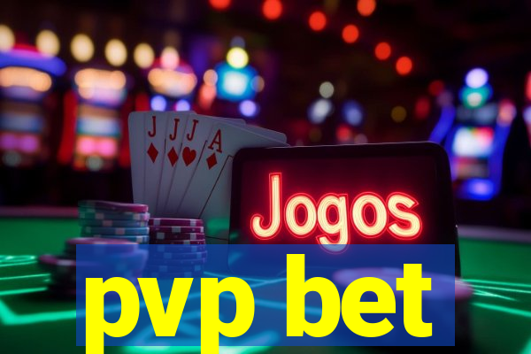 pvp bet