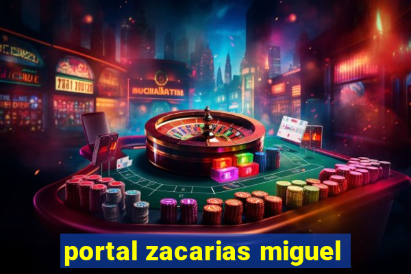 portal zacarias miguel