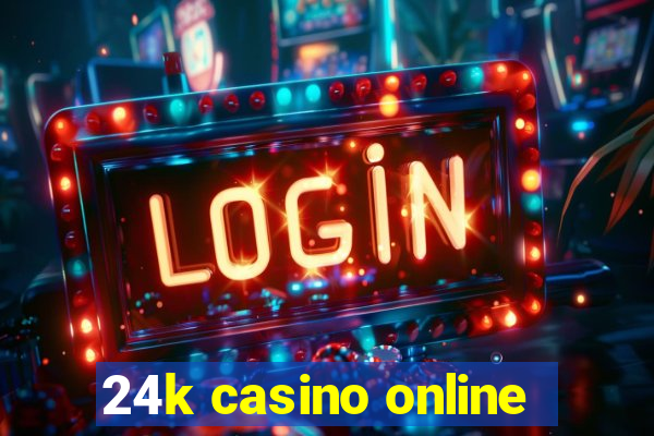 24k casino online