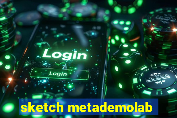 sketch metademolab