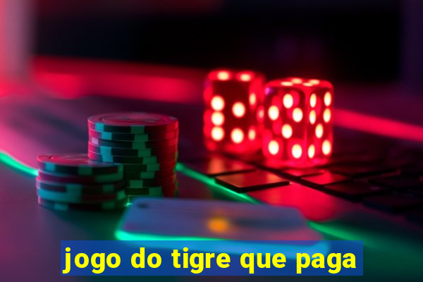 jogo do tigre que paga