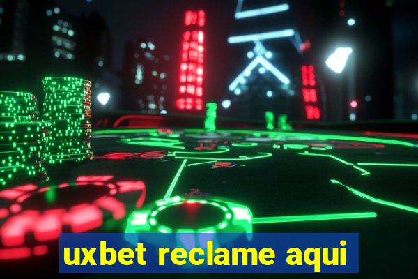 uxbet reclame aqui