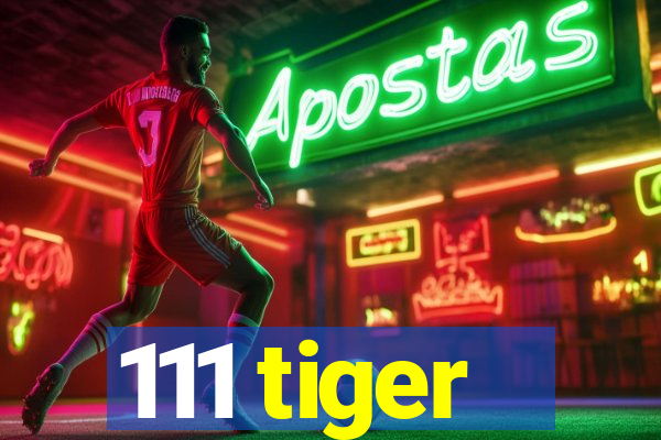 111 tiger