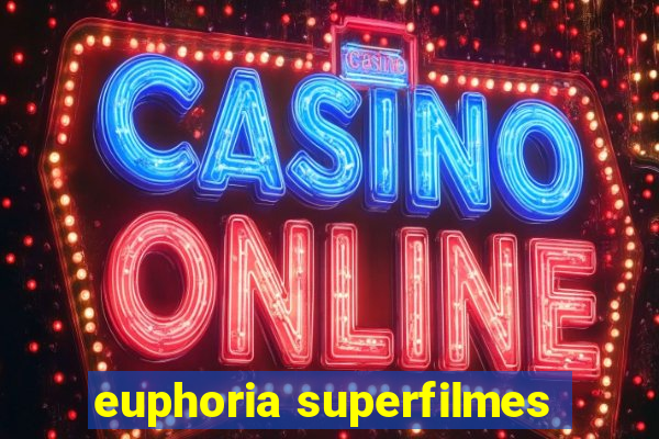 euphoria superfilmes