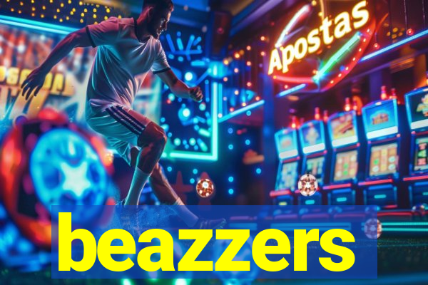 beazzers