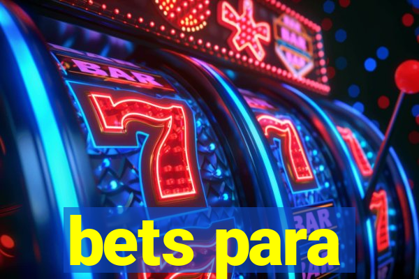 bets para