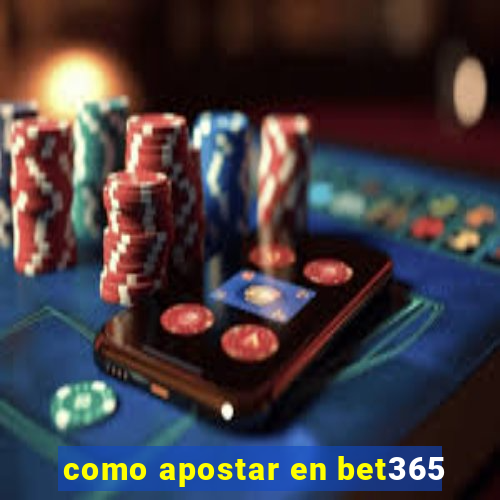 como apostar en bet365