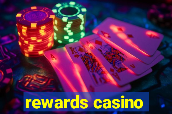 rewards casino