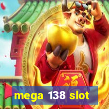 mega 138 slot