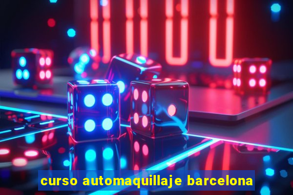 curso automaquillaje barcelona