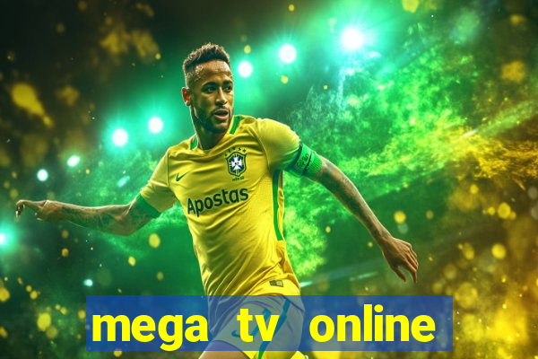 mega tv online gratis futebol ao vivo