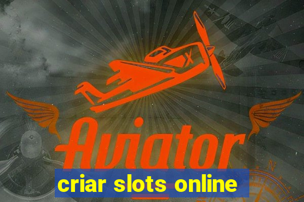 criar slots online