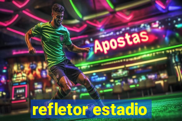 refletor estadio