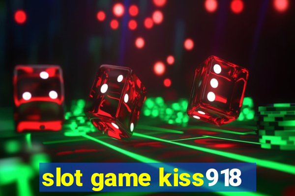 slot game kiss918