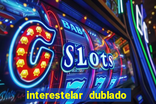 interestelar dublado download mega