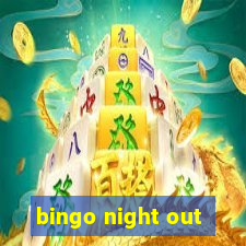 bingo night out