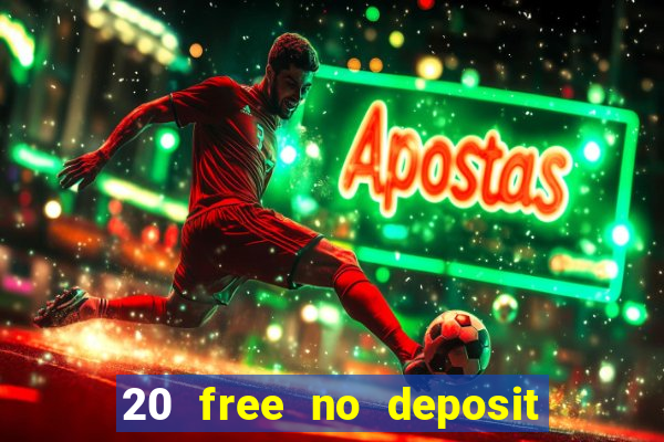 20 free no deposit casino 2021