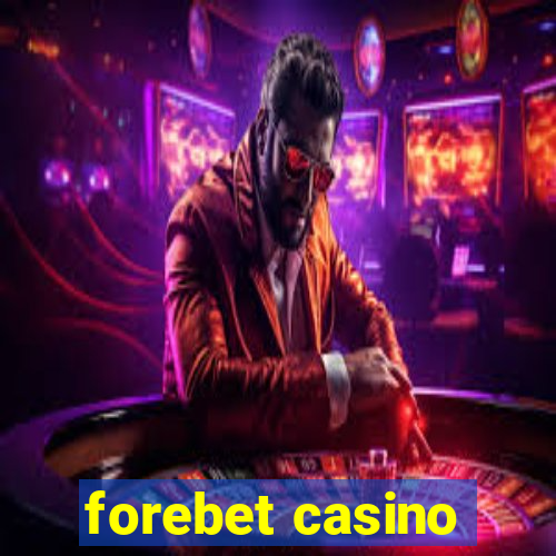 forebet casino