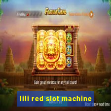 lili red slot machine