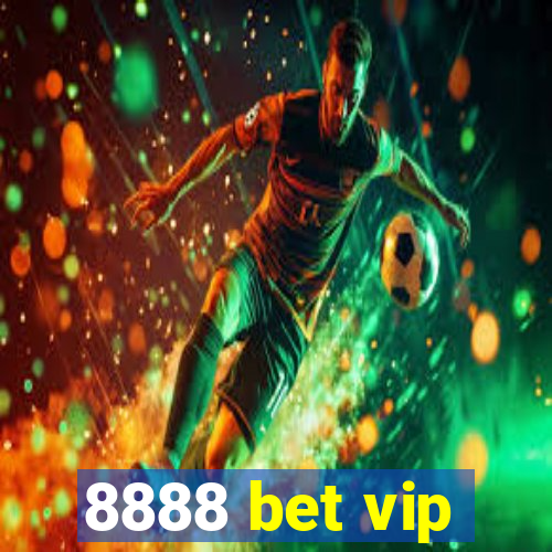 8888 bet vip