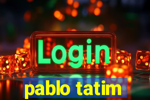 pablo tatim