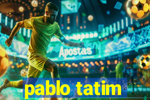 pablo tatim