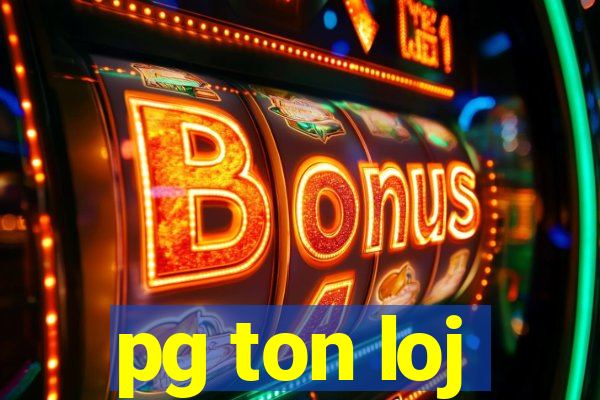 pg ton loj