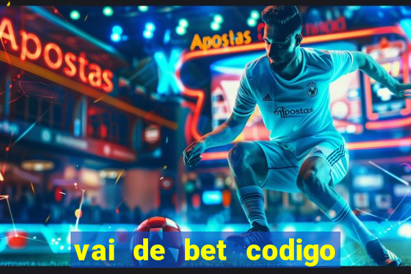 vai de bet codigo promocional gusttavo lima