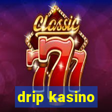 drip kasino