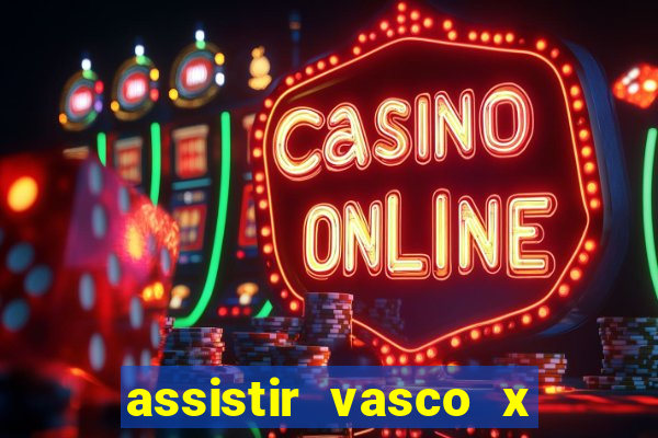 assistir vasco x internacional ao vivo online