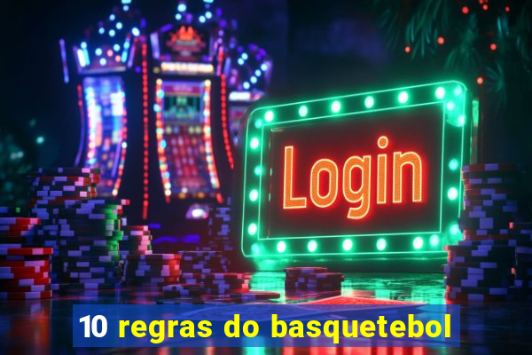 10 regras do basquetebol