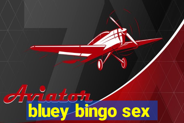 bluey bingo sex