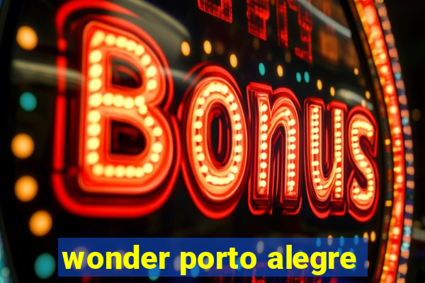 wonder porto alegre