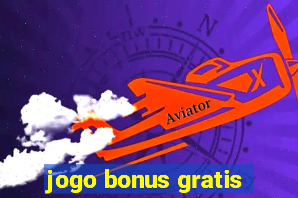 jogo bonus gratis