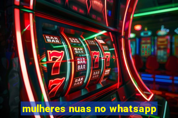 mulheres nuas no whatsapp